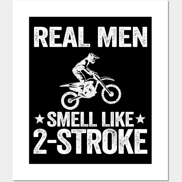 Real Men Smell Like 2 Stroke Dirt Bike Joke Funny Motocross Wall Art by Kuehni